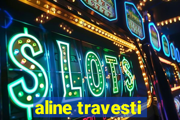 aline travesti